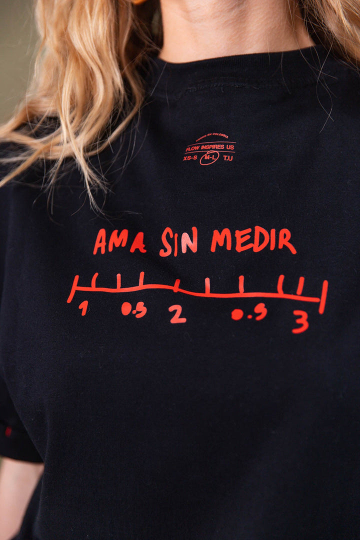 T-Shirt Ama Sin Medir